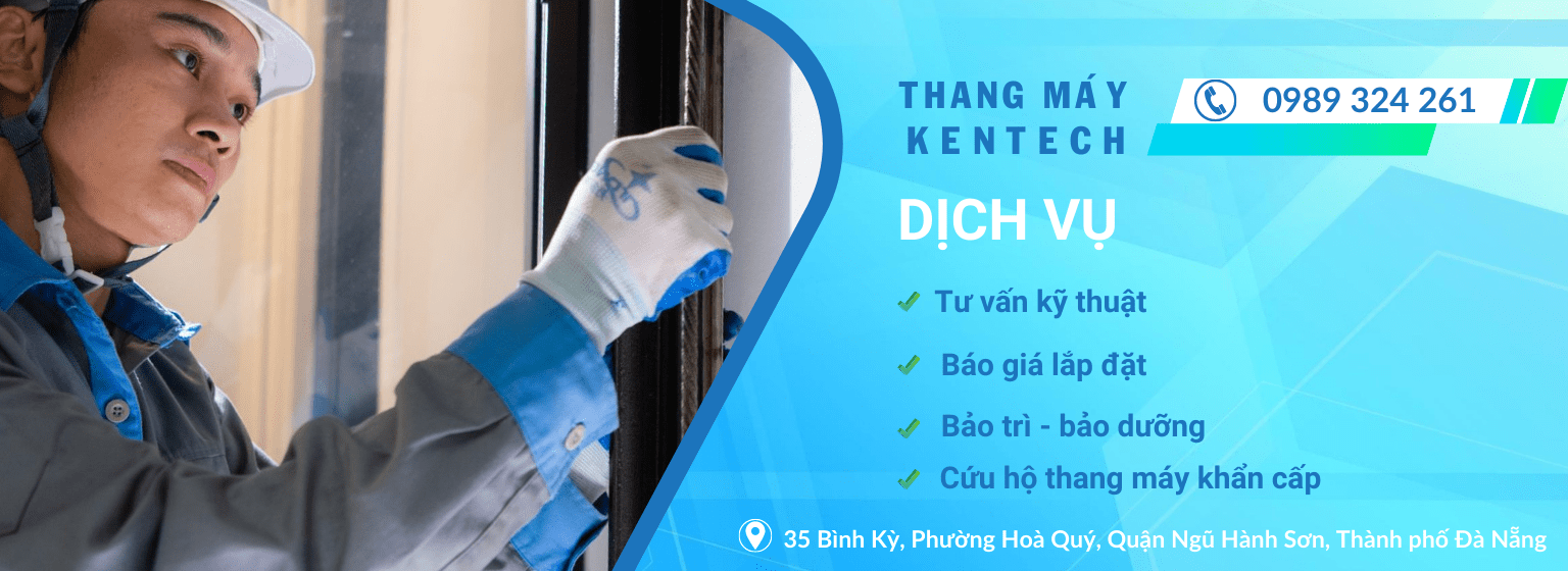 Dịch vụ lắp đặt, bảo trì và sữa chữa thang máy Kentech